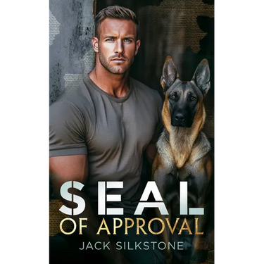 Seal of Approval: A Seal, His K9, and the Ultimate Test of a Love Worth Fighting for