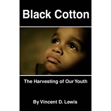 Black Cotton: The Harvesting of Our Youth