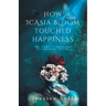How Icasia Bloom Touched Happiness