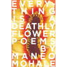 Everything Is A Deathly Flower