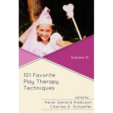101 Favorite Play Therapy Techniques