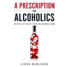 A Prescription for Alcoholics - Medications for Alcoholism