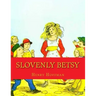 Slovenly Betsy