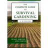 The Complete Guide to Survival Gardening: The Emergence of a New World Agriculture