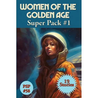 Women of the Golden Age Super Pack #1: A Positronic Book