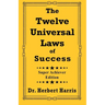 The Twelve Universal Laws of Success: Super Achiever Edition