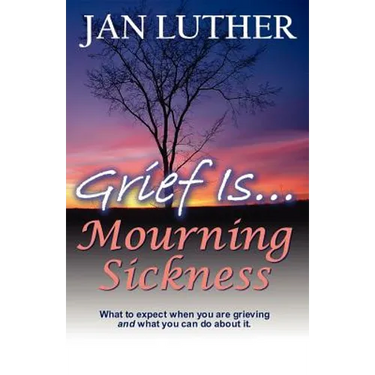 Grief Is...Mourning Sickness