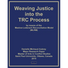 Weaving Justice into the Truth and Reconciliation Process by means of the Maslow-Lederach Reconciliation Model (MLRM)