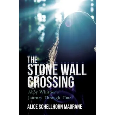 The Stone Wall Crossing: Abby Whittier's Journey Through Time