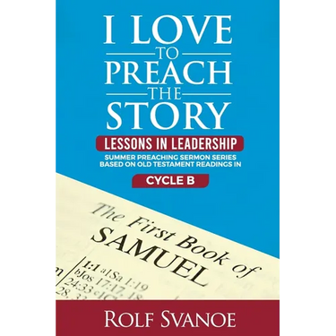 I Love to Preach the Story: Lessons in Leadership