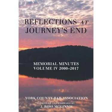 Reflections at Journey's End: Memorial Minutes Volume Iv 2000-2017