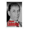Meyer Lansky: The Infamous Life and Legacy of the Mob's Accountant