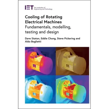 Cooling of Rotating Electrical Machines: Fundamentals, Modelling, Testing and Design