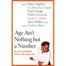 Age Ain't Nothing But a Number: Black Women Explore Midlife