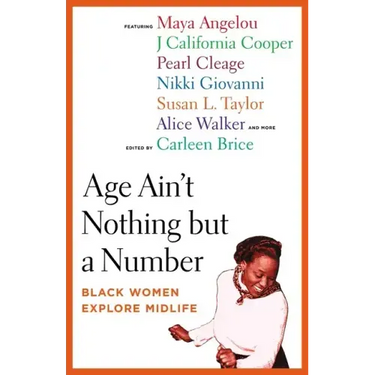 Age Ain't Nothing But a Number: Black Women Explore Midlife
