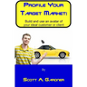 Profile Your Target Market: Build and use an avatar of your ideal customer or client