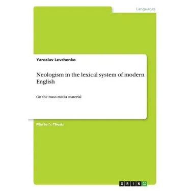 Neologism in the lexical system of modern English: On the mass media material