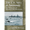 The U.S. Navy at Normandy: Fleet Organization and Operations in the D-Day Invasion