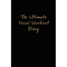 The Ultimate Vocal Workout Diary