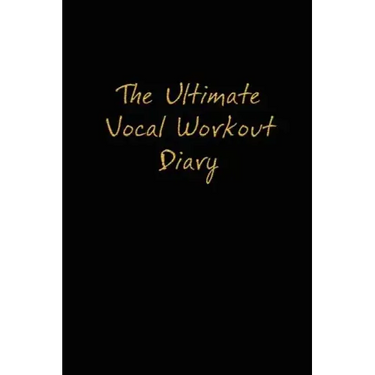 The Ultimate Vocal Workout Diary