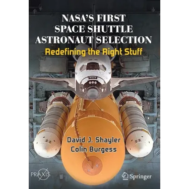 Nasa's First Space Shuttle Astronaut Selection: Redefining the Right Stuff