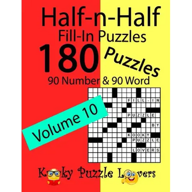 Half-n-Half Fill-In Puzzles, Volume 10: 180 Puzzles, 90 Number & 90 Word Fill-In Puzzles