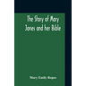 The Story Of Mary Jones And Her Bible