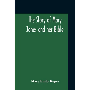 The Story Of Mary Jones And Her Bible