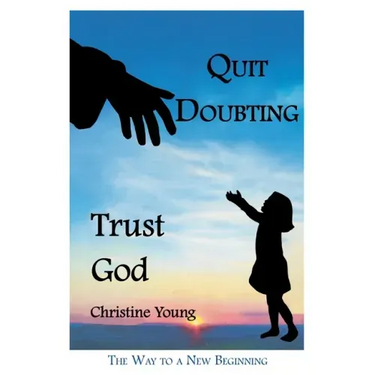Quit Doubting, Trust God