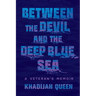 Between the Devil and the Deep Blue Sea: A Veteran's Memoir