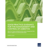 Good Practice Guidance for the Management and Control of Asbestos: Protecting Workplaces and Communities from Asbestos Exposure Risks