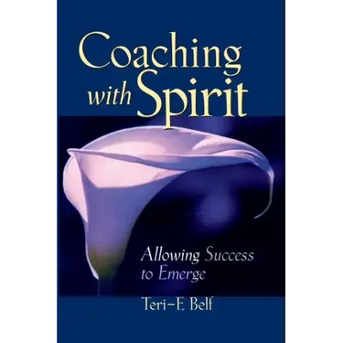 Coaching with Spirit: Allowing Success to Emerge