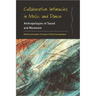 Collaborative Intimacies in Music and Dance: Anthropologies of Sound and Movement