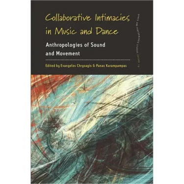 Collaborative Intimacies in Music and Dance: Anthropologies of Sound and Movement