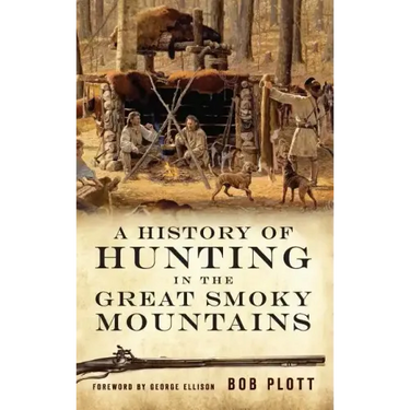 A History of Hunting in the Great Smoky Mountains