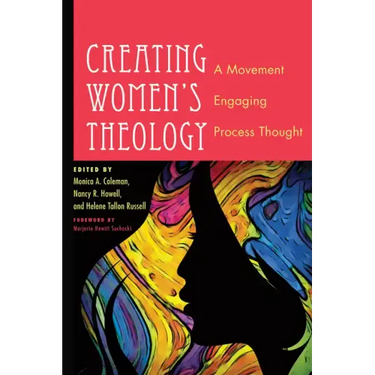 Creating Women's Theology: A Movement Engaging Process Thought