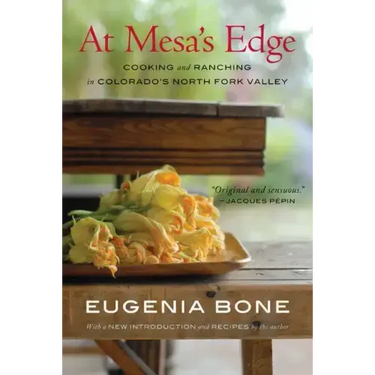 At Mesa's Edge: Cooking and Ranching in Colorado's North Fork Valley