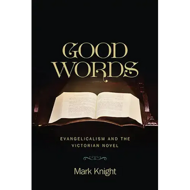Good Words: Evangelicalism and the Victorian Novel
