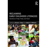Reclaiming Early Childhood Literacies: Narratives of Hope, Power, and Vision
