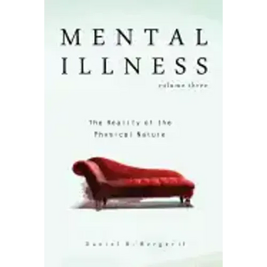 Mental Illness: The Reality of the Physical Nature