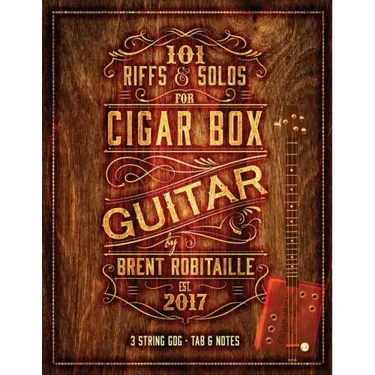 101 Riffs & Solos for Cigar Box Guitar: Essential Lessons for 3 String Slide Cigar Box Guitar