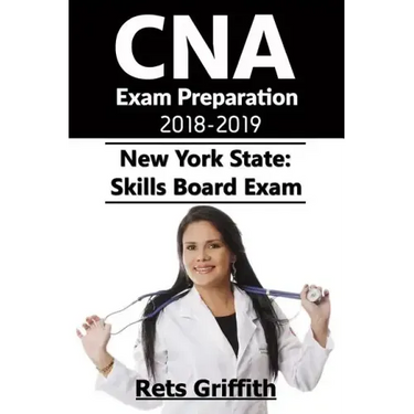 CNA Exam Preparation 2018-2019: New York State Skills Board Exam: CNA Exam Study guide Preparation