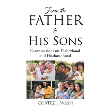 From the Father to His Sons: Conversations on Fatherhood and Husbandhood