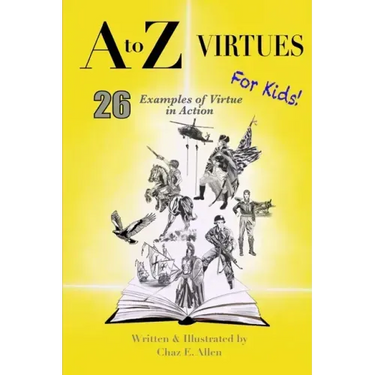 A to Z Virtues for Kids: 26 Powerful Examples of Virtue in Action