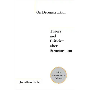 On Deconstruction: Theory and Criticism after Structuralism