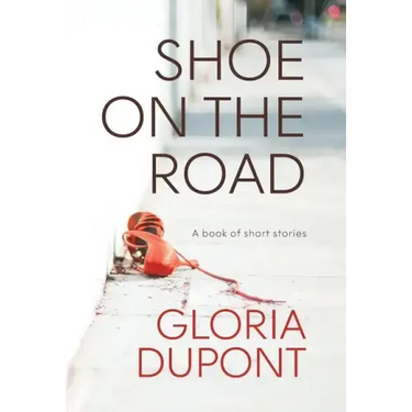 Shoe on the Road: A book of Short Stories