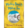 MICKEY DOG And MIKEY TOO
