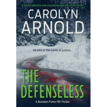 The Defenseless: A totally addictive and unputdownable FBI crime thriller