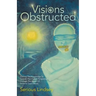 Visions Obstructed: Gaining the Knowledge to Unleash the Overall Perspective Through the Power of Personal Experiences.