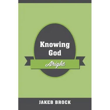 Knowing God Aright